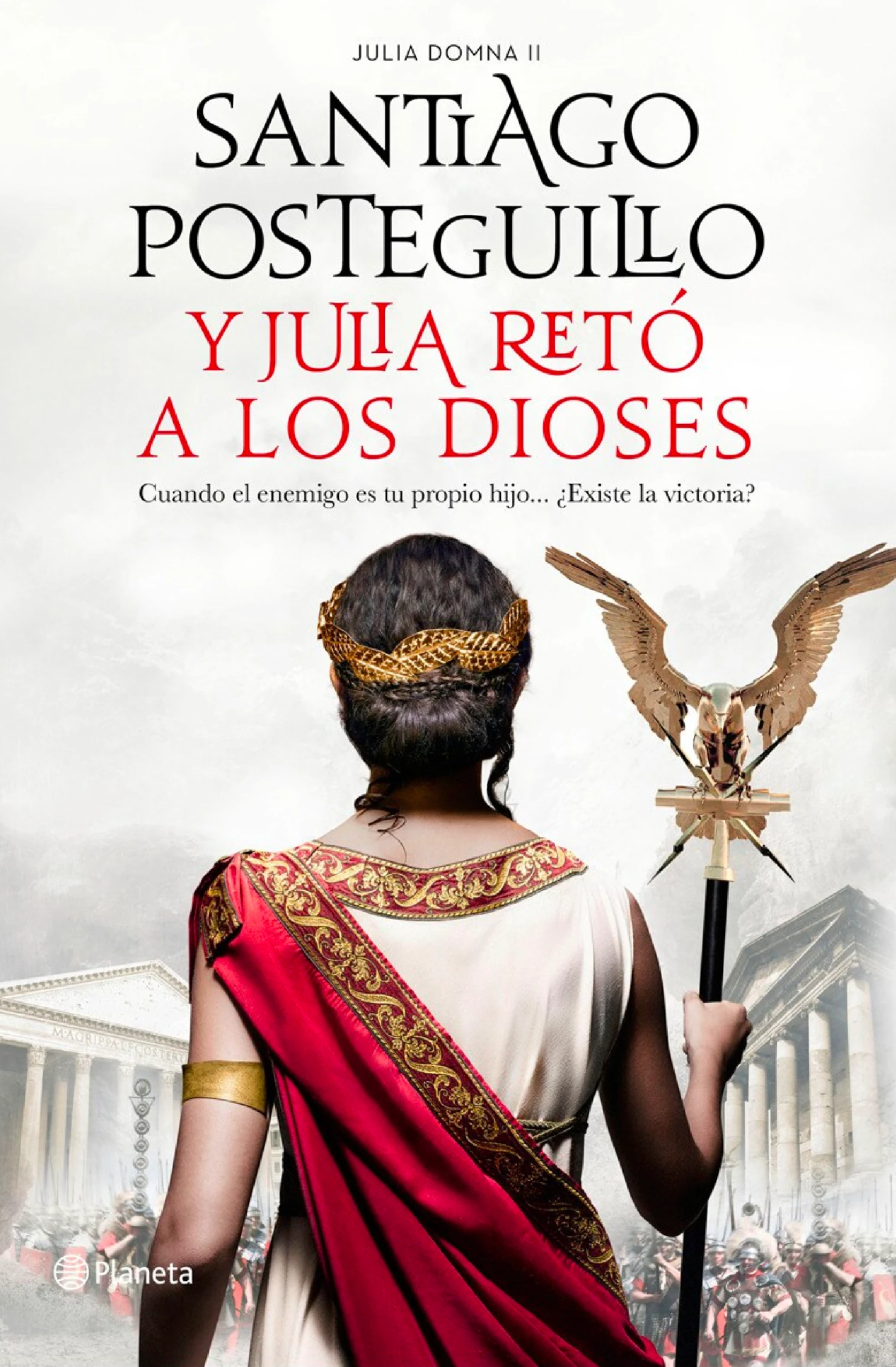 Portada del libro Y Julia retó a los dioses de Santiago Posteguillo, julia-domna, publicado en 2020